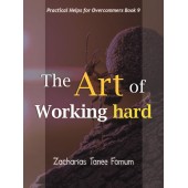 The Art Of Working Hard By Zecharias Tanee Fomum
